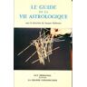 Le guide de la vie astrologique