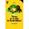 TIREZ PAS SUR LE SCARABEE !