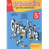 La grammaire par les exercices 5e. Cahier d'exercices