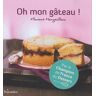 Oh mon gâteau !