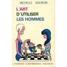 L'art d'utiliser les hommes