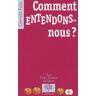 Comment entendons-nous ?