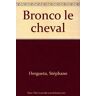 Bronco le cheval