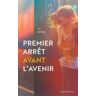 Premier arrêt avant l'avenir