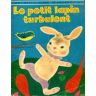 Le petit lapin turbulent