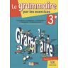 La grammaire par les exercices 3e. Cahier d'exercices