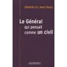 Le général qui pensait comme un civil