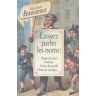 Laissez parler les noms ! Noms de lieux, prénoms, noms de famille, noms de marques