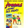 Jouons avec les mots. [CP, CE