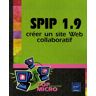 Spip 1.9. Créer un site Web collaboratif