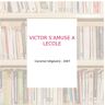 VICTOR S'AMUSE A LECOLE