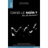 Dans le Noir ? Une idée lumineuse !