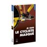 Je suis le cycliste masqué