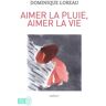 Aimer la pluie, aimer la vie