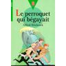 Le Perroquet qui bégayait