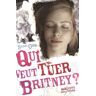 Qui veut tuer Britney ?