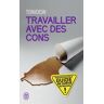 Travailler avec des cons