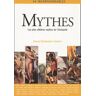 Mythes. Les plus célèbres mythes de l'Antiquité