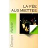 LA FEE AUX MIETTES