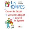 LES HOMMES. Comment les larguer, Comment les draguer, Comment les épouser