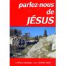 PARLEZ-NOUS DE JESUS