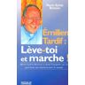 EMILIEN TARDIF . LEVE-TOI ET MARCHE !