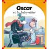 OSCAR NUMERO 2 : OSCAR ET LA BABY-SITTER