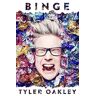 Binge - Oakley, Tyler