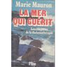 La mer qui guerit - Mauron M