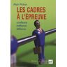 Les cadres à l'épreuve. Confiance, méfiance, défiance