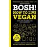 BOSH! How to Live Vegan - Firth, Henry