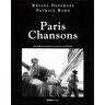 PARIS CHANSONS. Les 100 plus belles chansons sur Paris