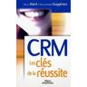 CRM. Les clés de la réussite