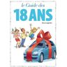 Les guides en BD Tome 39 : Le guide des 18 ans. Vivie la majorité