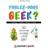 Parlez-vous le geek ?