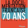 La Documentation française 70 ans. Fondée en 1945