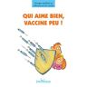 Qui aime bien, vaccine peu !