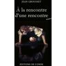 A la rencontre d'une rencontre