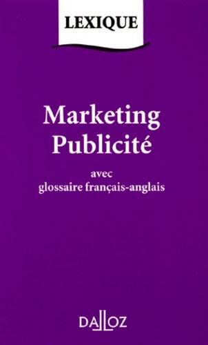 MARKETING PUBLICITE. Avec glossaire français-anglais