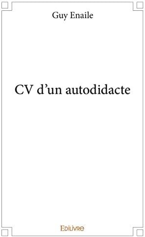 CV d'un autodidacte - Enaile, Guy