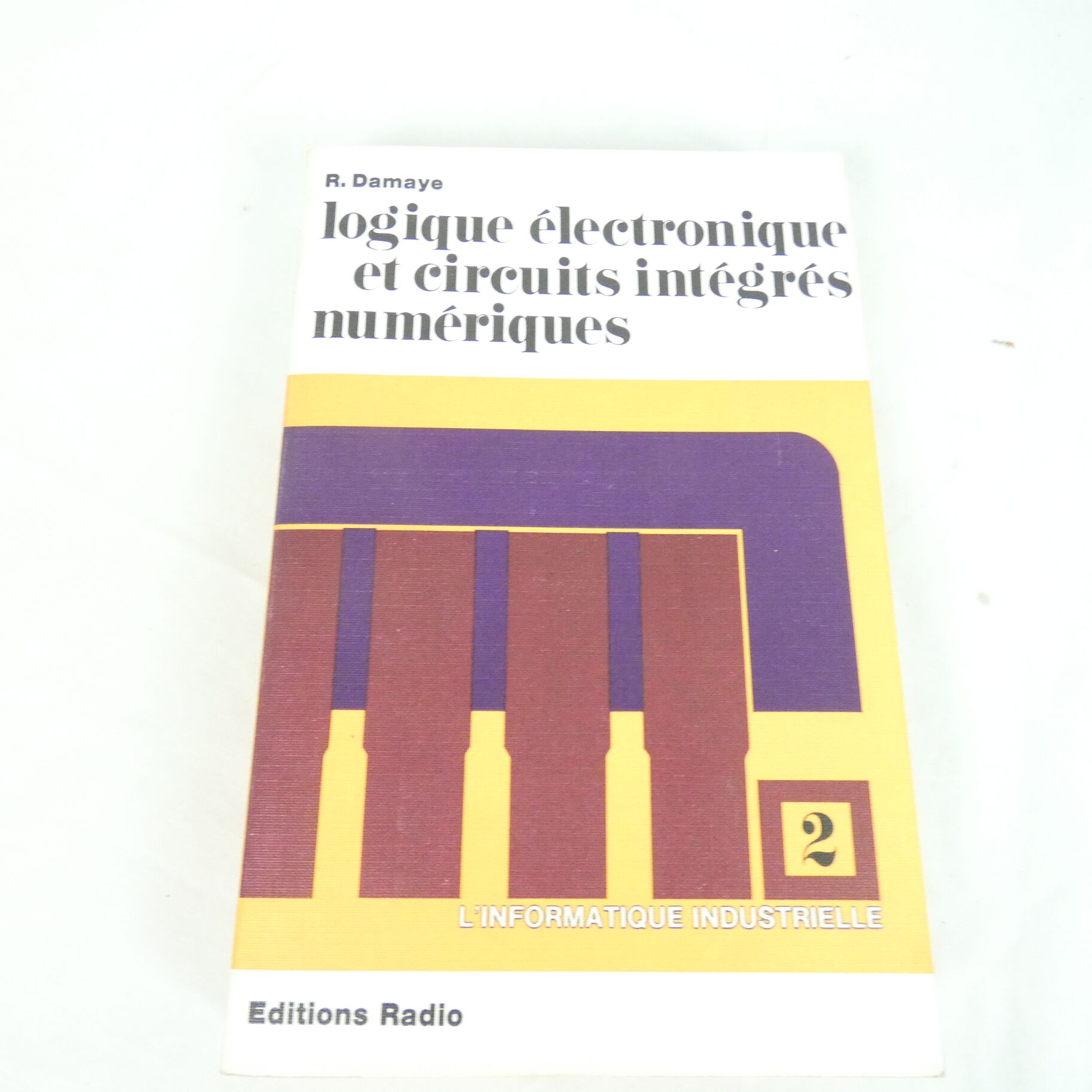 Logique Electronique et Circuits Intégrés Numériques