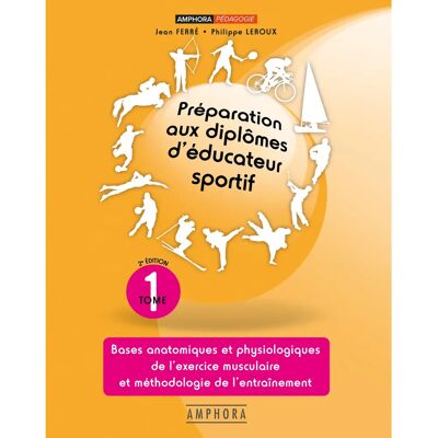 Livre Préparation aux diplômes d'éducateur sportif (Tome 1) Amphora TU - Publicité Livre Préparation aux diplômes d'éducateur sportif (Tome 1) Amphora TU - Publicité