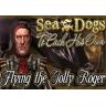 Kinguin Sea Dogs: To Each His Own - Flying the Jolly Roger DLC Steam CD Key