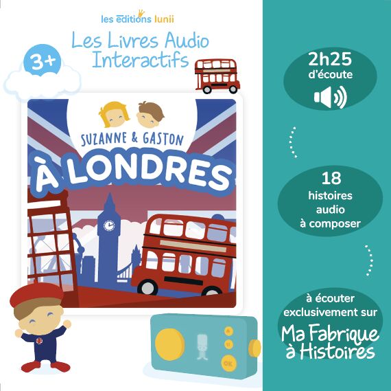 Suzanne & Gaston à Londres - Livre audio interactif dès 3 ans à écouter sur la conteuse Ma Fabrique à Histoires - Lunii