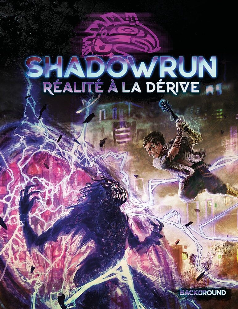 Shadowrun 6ème édition - Réalité à la dérive