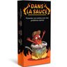 Dans la Sauce - Action/Verité Extrême - Mettez Le Feu à Vos Soirées ! Jeu de société Adulte, Jeu d'ambiance, Jeu de soirée, Jeu des problèmes