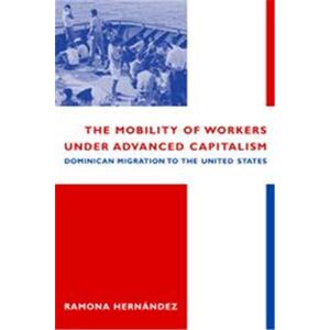 Columbia Univ Pr The Mobility of Workers Under Advanced Capitalism - Publicité