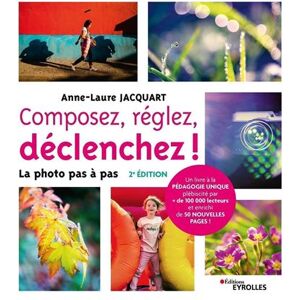 Eyrolles Composez, réglez, déclenchez ! - 2e édition - Publicité