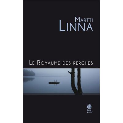 Le royaume des perches - Martti Linna - Gaia - broché - Roman - Publicité Le royaume des perches - Martti Linna - Gaia - broché - Roman - Publicité