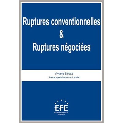Ruptures conventionnelles et ruptures négociées - Viviane Stulz - Efe - broché - Etude - Publicité Ruptures conventionnelles et ruptures négociées - Viviane Stulz - Efe - broché - Etude - Publicité